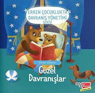 Güzel Davranışlar 2-6 Yaş Erken Çocuklukta Davranış Yönetimi Serisi 1. Kitap - Dikkat Atölyesi Yayınları