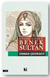 Güzel Gözlü Benek Sultan - Çınaraltı Yayınları