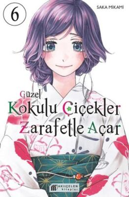 Güzel Kokulu Çiçekler Zarafetle Açar Cilt 6 - 1