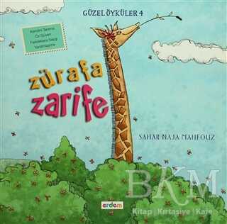 Güzel Öyküler: 4 - Zürafa Zarife 