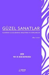Güzel Sanatlar Alanında Uluslararası Araştırma ve Derlemeler - Mart 2023 - Serüven Yayınevi
