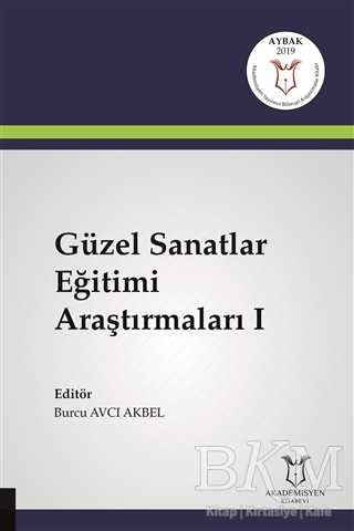 Güzel Sanatlar Eğitimi Araştırmaları 1 - Akademisyen Kitabevi
