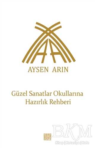 Güzel Sanatlar Okullarına Hazırlık Rehberi - Tunç Yayıncılık