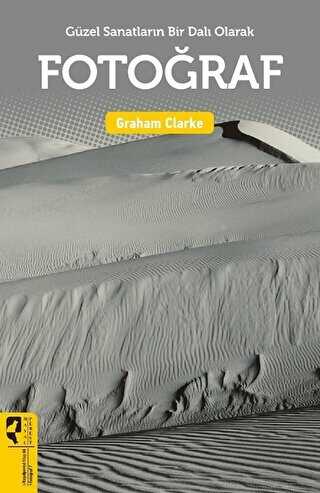 Güzel Sanatların Bir Dalı Olarak: Fotoğraf - HayalPerest Kitap