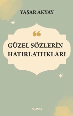Güzel Sözlerin Hatırlattıkları - 1