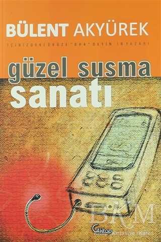 Güzel ve Etkili Susma Sanatı - 1