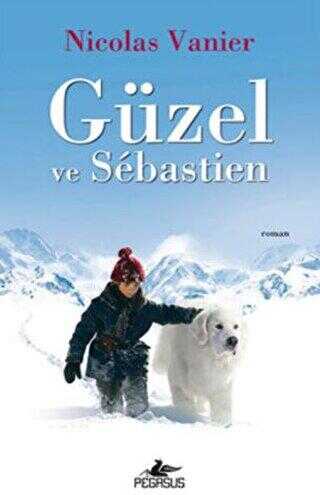 Güzel ve Sebastien - Pegasus Yayınları