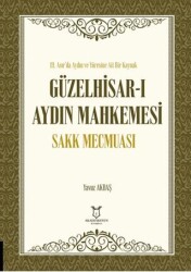 Güzelhisar-ı Aydın Mahkemesi Sakk Mecmuası - Akademisyen Kitabevi