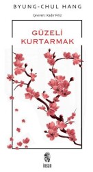 Güzeli Kurtarmak - İnsan Sanat Yayınları