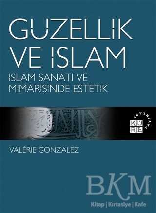 Güzellik ve İslam - Küre Yayınları