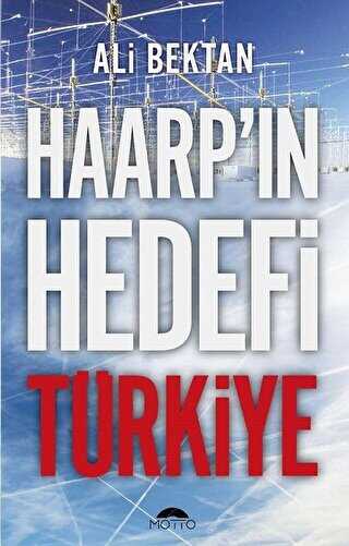 Haarp`ın Hedefi Türkiye - Motto Yayınları