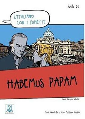 Habemus Papam L’italiano Con i Fumetti- Livello: B1 İtalyanca Okuma Kitabı