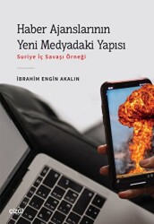 Haber Ajanslarının Yeni Medyadaki Yapısı - Çizgi Kitabevi Yayınları