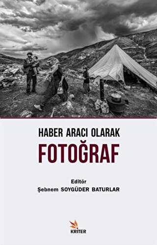 Haber Aracı Olarak Fotoğraf - Kriter Yayınları