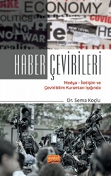 Haber Çevirileri - Medya-iletişim Ve Çeviribilim Kuramları Işığında - Nobel Bilimsel Eserler