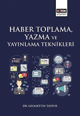 Haber Toplama, Yazma ve Yayınlama Teknikleri - Eğitim Yayınevi - Ders Kitapları