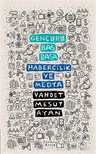 Habercilik ve Medya - Gençlerle Baş Başa - Yordam Kitap