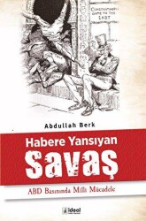 Habere Yansıyan Savaş - ABD Basınında Milli Mücadele - İdeal Kültür Yayıncılık