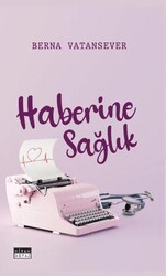 Haberine Sağlık - Siyah Beyaz Yayınları
