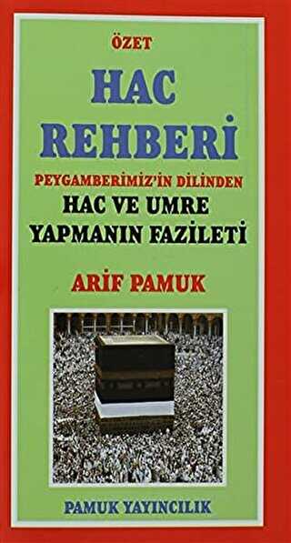 Hac Rehberi - Peygamberimiz`in Dilinden Hac ve Umre Yapmanın Fazileti üçaylar-009-P13 - Pamuk Yayıncılık