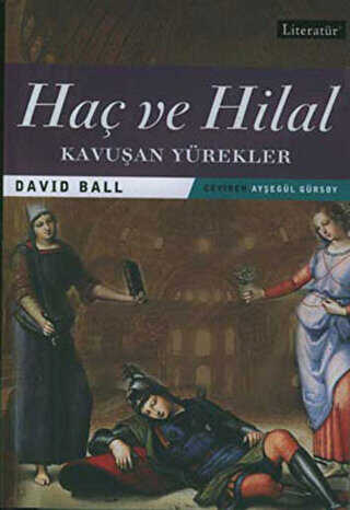 Haç ve Hilal 2 Kavuşan Yürekler - Literatür Yayıncılık