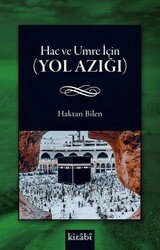 Hac ve Umre İçin Yol Azığı - Kitabi Yayınevi