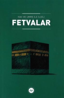 Hac ve Umre ile İlgili Fetvalar - 1