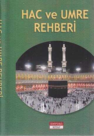 Hac ve Umre Rehberi - Mercan Kitap