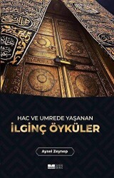 Hac ve Umrede Yaşanan İlginç Öyküler - 2