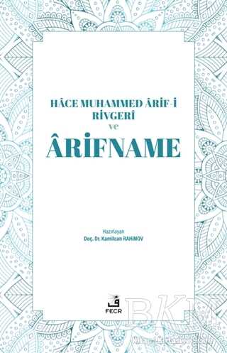Hace Muhammed Arif-i Rivgeri ve Arifname - Fecr Yayınları