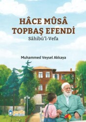 Hace Musa Topbaş Efendi - Pırıltı Kitapları - Erkam