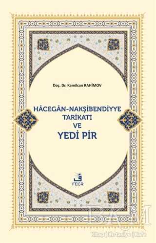 Hacegan-Nakşibendiyye Tarikatı ve Yedi Pir - 1