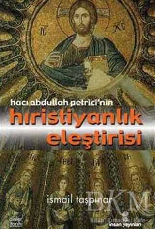 Hacı Abdullah Petrici`nin Hıristiyanlık Eleştirisi