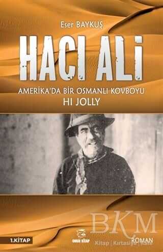 Hacı Ali: Amerika`da Bir Osmanlı Kovboyu