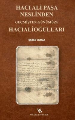 Hacı Ali Paşa Neslinden Geçmişten Günümüze Hacıalioğulları - 1