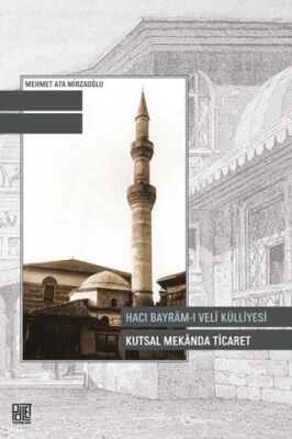 Hacı Bayram-ı Veli Külliyesi Kutsal Mekanda Ticaret - 1