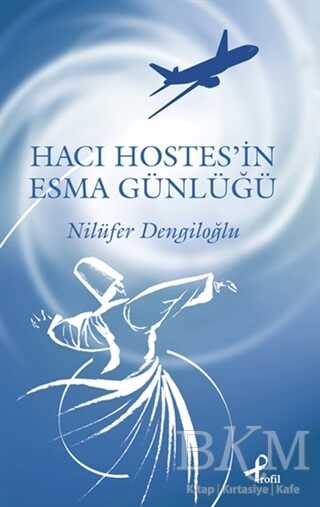 Hacı Hostes`in Esma Günlüğü - Profil Kitap