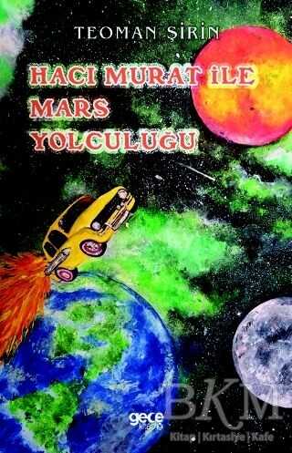 Hacı Murat ile Mars Yolculuğu - Gece Kitaplığı