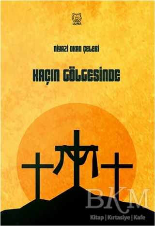 Haçın Gölgesinde - Luna Yayınları