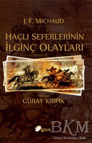 Haçlı Seferlerinin İlginç Olayları - Lotus Yayın Grubu