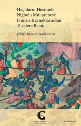 Haçlıların Hezimeti Niğbolu Muharebesi: Fransız Kaynaklarından Türklere Bakış - Gordium Yayıncılık