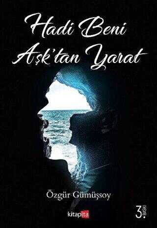 Hadi Beni Aşk`tan Yarat - Kitapita