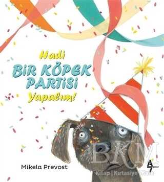 Hadi Bir Köpek Partisi Yapalım! - A7 Kitap
