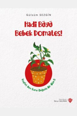 Hadi Büyü Bebek Domates - 1