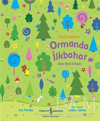 Hadi Gezelim Ormanda İlkbahar Ara-Bul Kitabı - İş Bankası Kültür Yayınları
