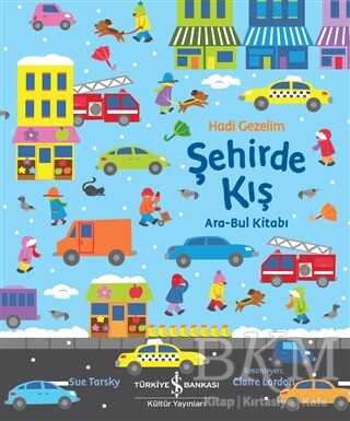 Hadi Gezelim Şehirde Kış Ara-Bul Kitabı - İş Bankası Kültür Yayınları