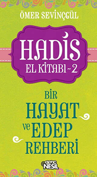Hadis El Kitabı - 2 : Bir Hayat ve Edep Rehberi - Genç Nesil