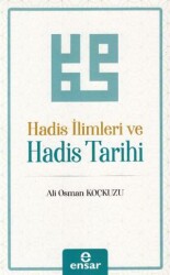 Hadis İlimleri ve Hadis Tarihi - Ensar Neşriyat