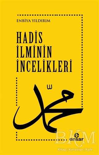 Hadis İlminin İncelikleri - Ensar Neşriyat