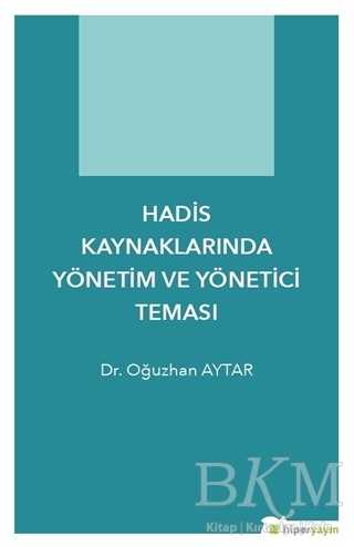 Hadis Kaynaklarında Yönetim ve Yönetici Teması - Hiperlink Yayınları